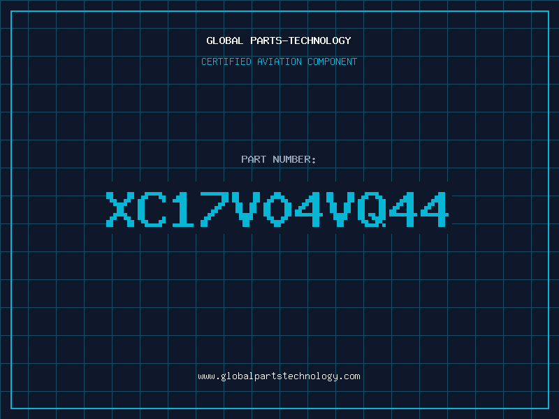 Aviation Part XC17V04VQ44