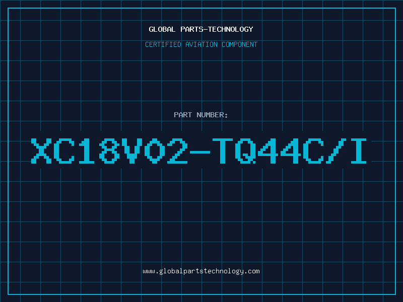Aviation Part XC18V02-TQ44C/I