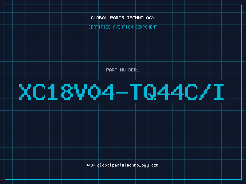 Aviation Part XC18V04-TQ44C/I