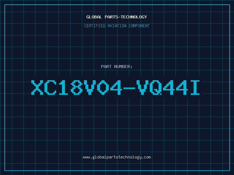 Aviation Part XC18V04-VQ44I
