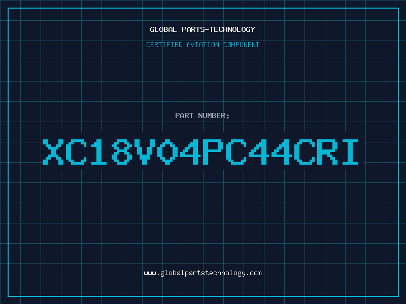 Aviation Part XC18V04PC44CRI