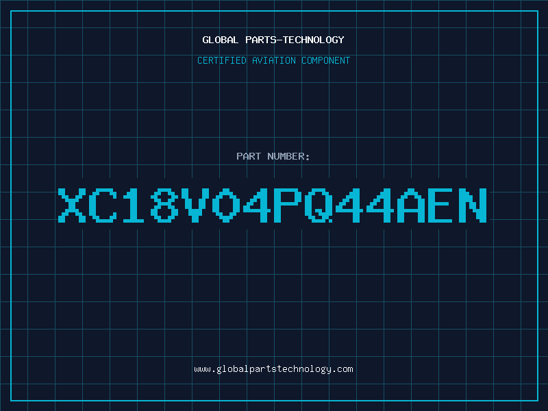 Aviation Part XC18V04PQ44AEN