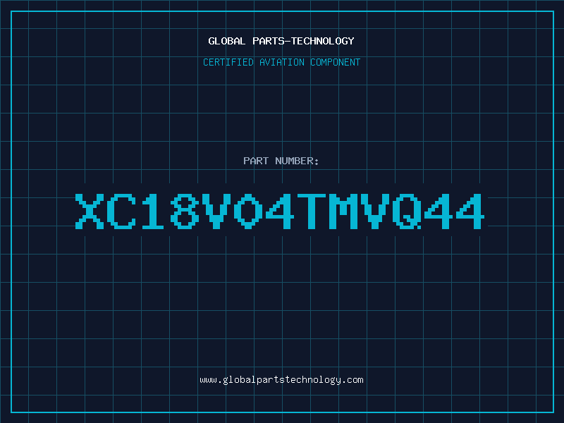Aviation Part XC18V04TMVQ44
