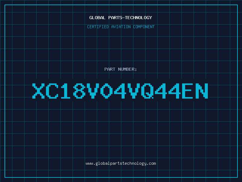 Aviation Part XC18V04VQ44EN