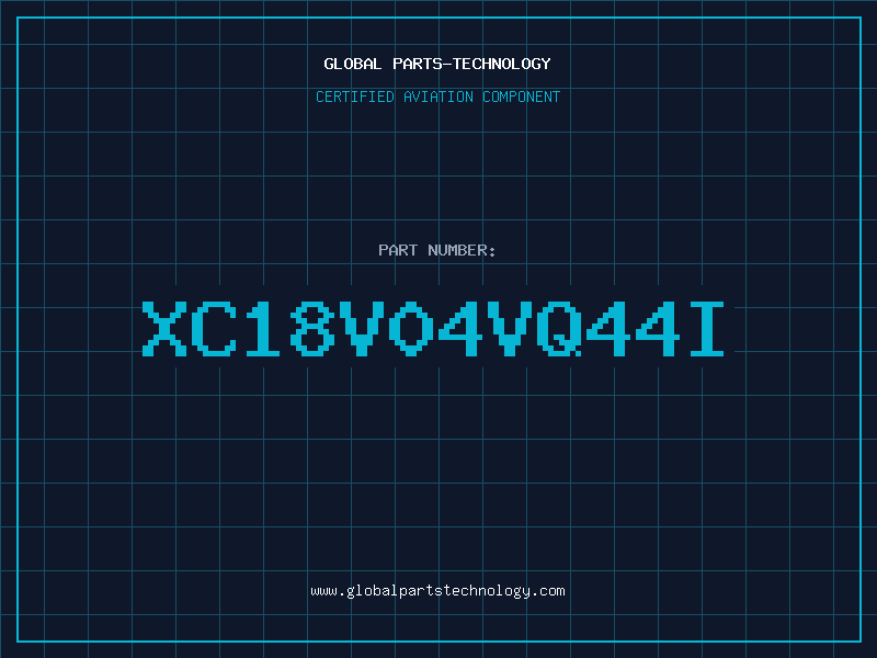 Aviation Part XC18V04VQ44I