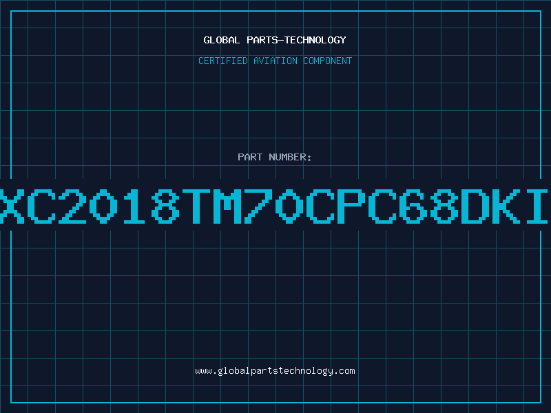 Aviation Part XC2018TM70CPC68DKI