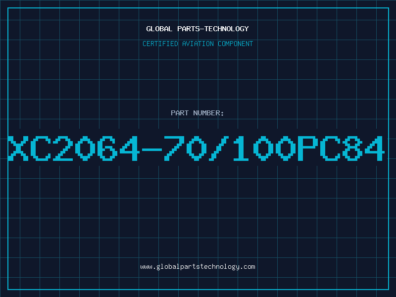 Aviation Part XC2064-70/100PC84
