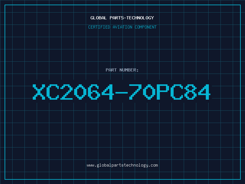 Aviation Part XC2064-70PC84