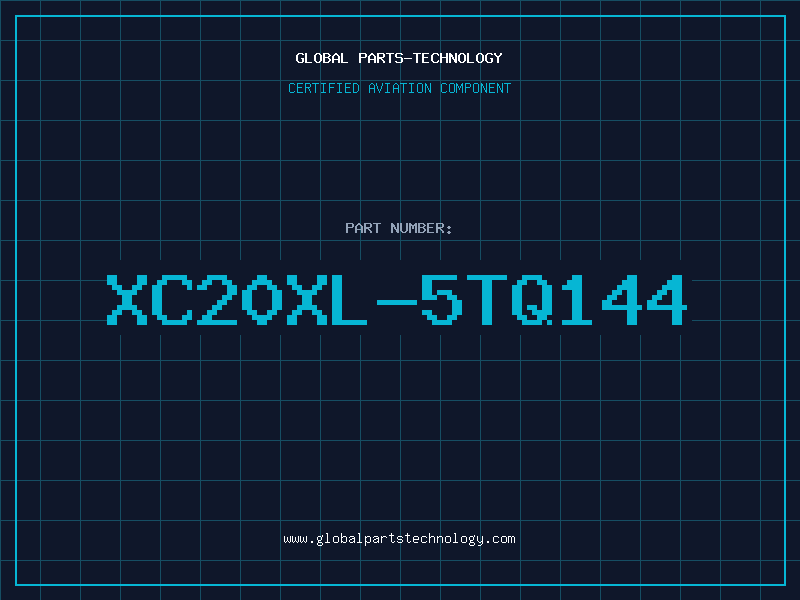 Aviation Part XC20XL-5TQ144