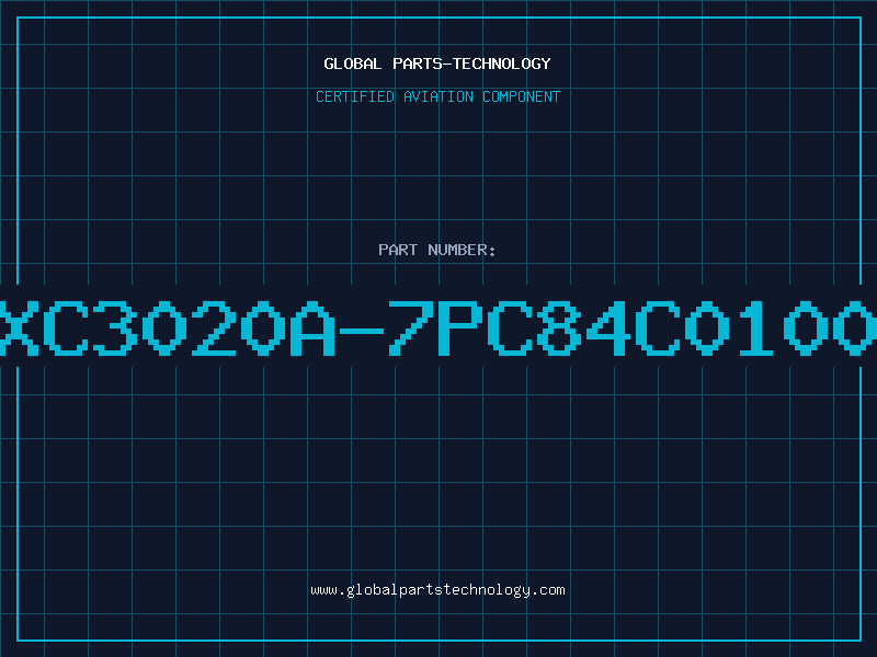 Aviation Part XC3020A-7PC84C0100