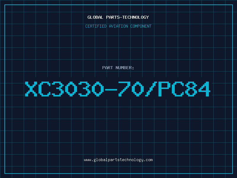 Aviation Part XC3030-70/PC84