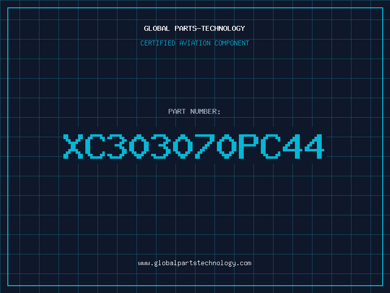 Aviation Part XC303070PC44