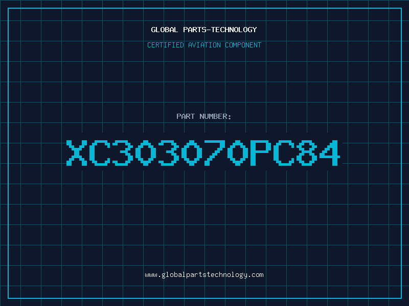 Aviation Part XC303070PC84