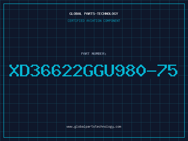 Aviation Part XD36622GGU980-75