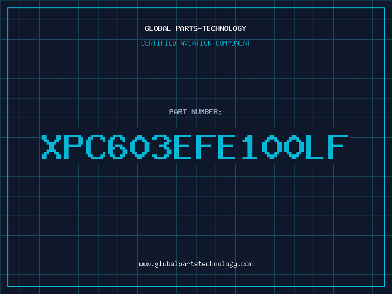 Aviation Part XPC603EFE100LF
