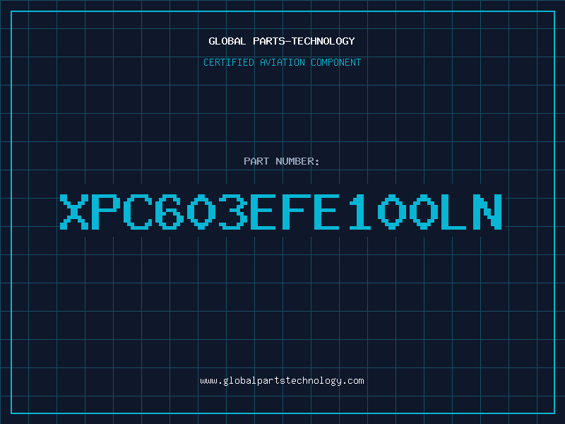 Aviation Part XPC603EFE100LN