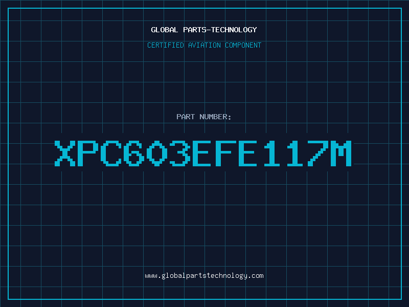 Aviation Part XPC603EFE117M