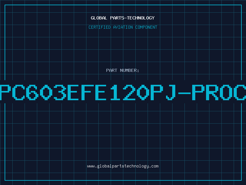 Aviation Part XPC603EFE120PJ-PROCE