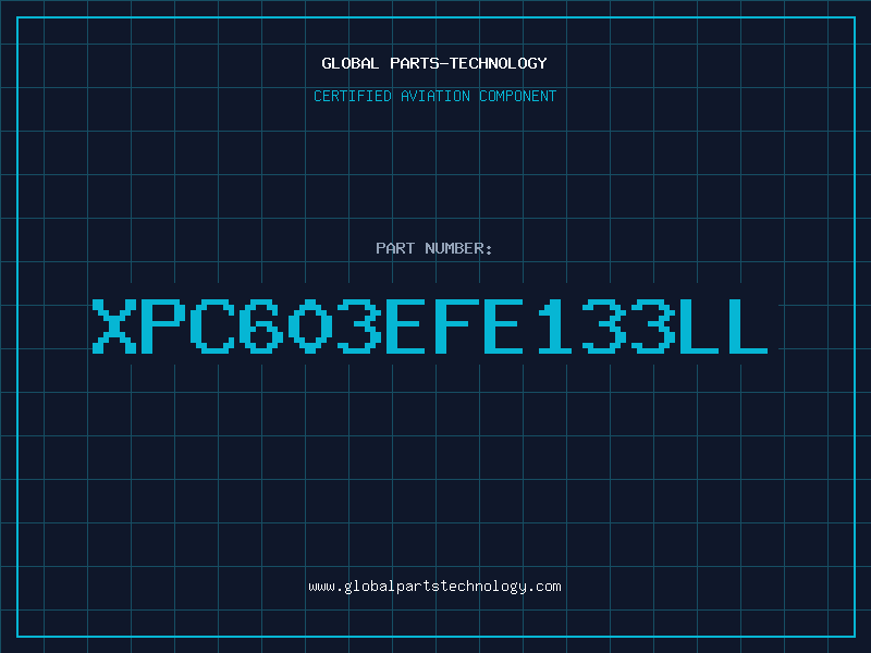 Aviation Part XPC603EFE133LL