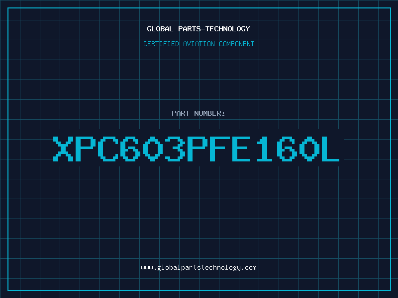 Aviation Part XPC603PFE160L