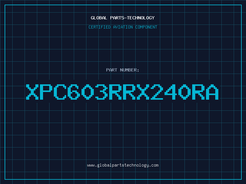 Aviation Part XPC603RRX240RA