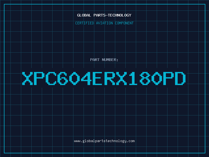 Aviation Part XPC604ERX180PD