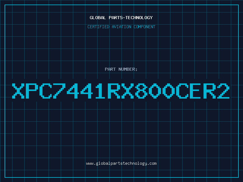 Aviation Part XPC7441RX800CER2