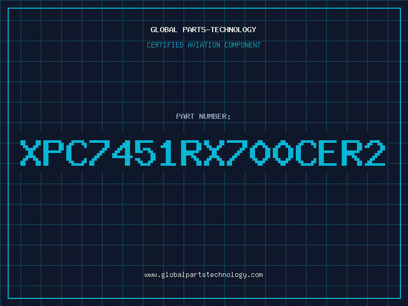Aviation Part XPC7451RX700CER2