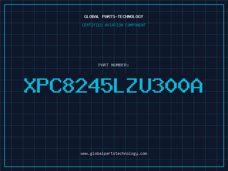 Aviation Part XPC8245LZU300A