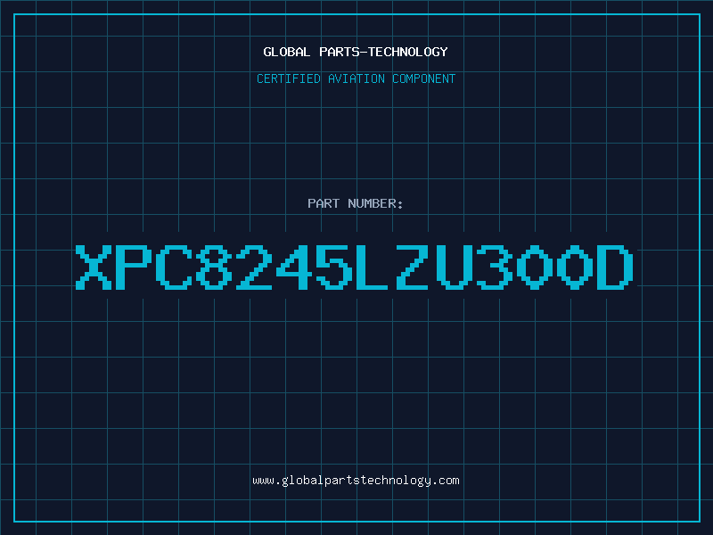 Aviation Part XPC8245LZU300D