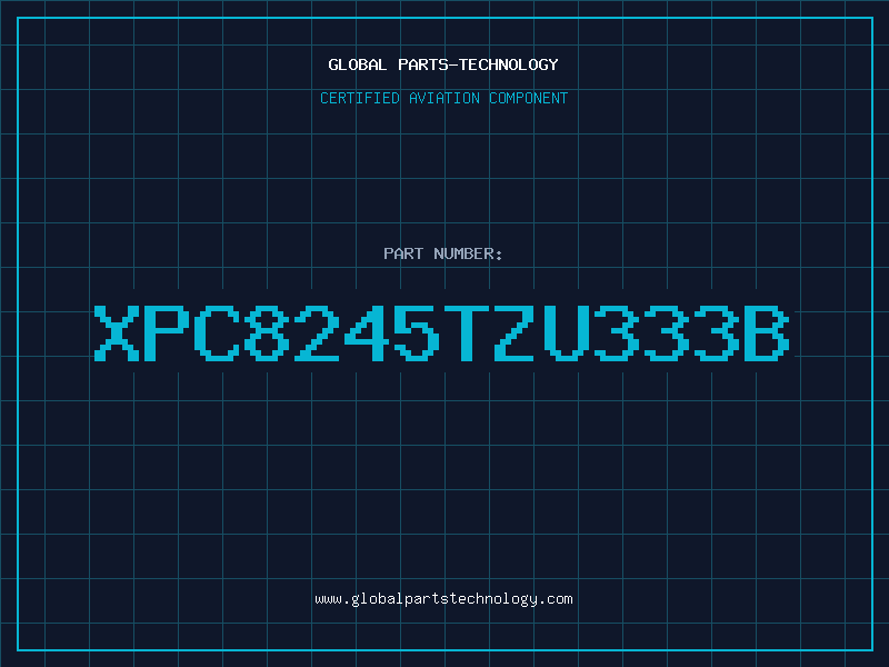 Aviation Part XPC8245TZU333B