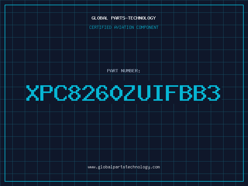 Aviation Part XPC8260ZUIFBB3