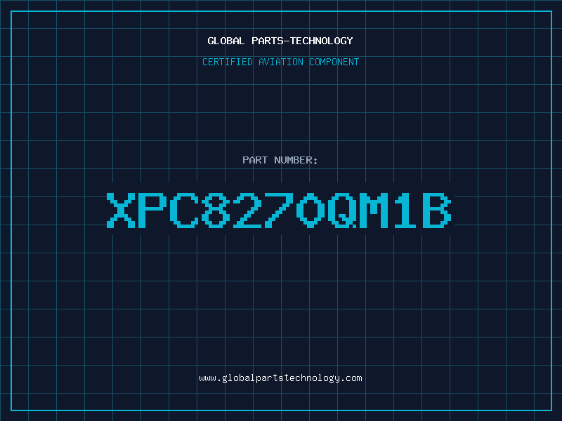 Aviation Part XPC8270QM1B