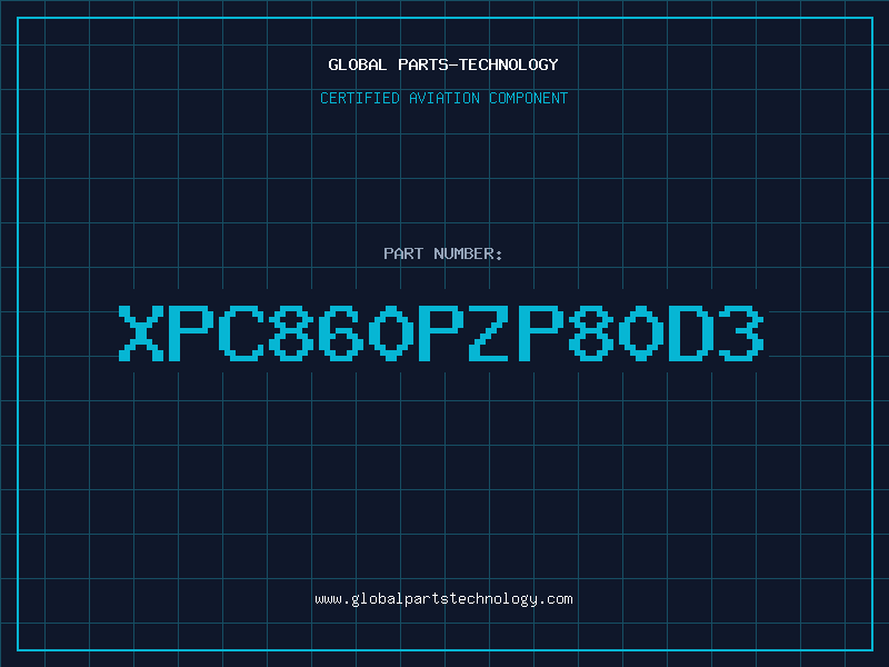 Aviation Part XPC860PZP80D3