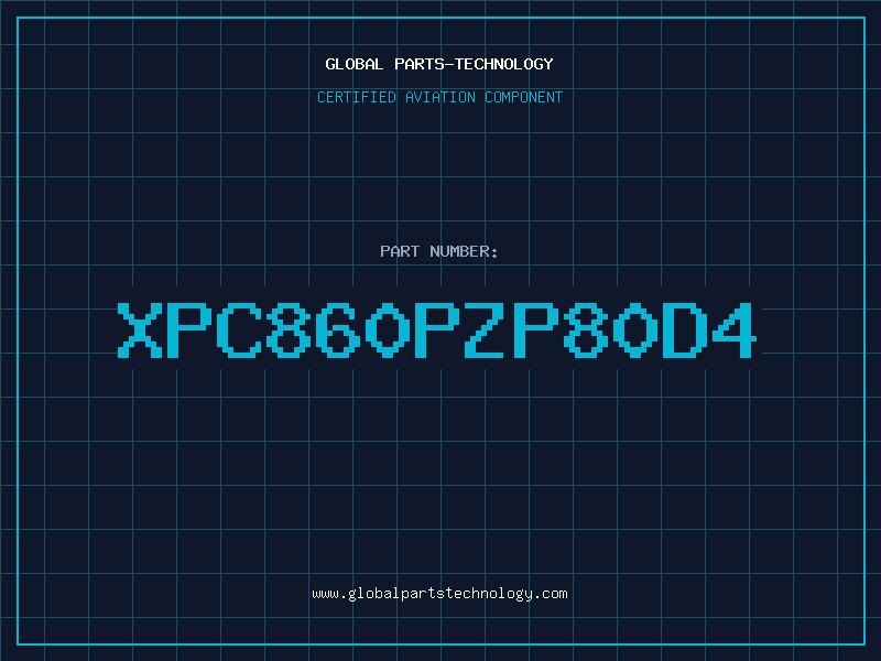 Aviation Part XPC860PZP80D4