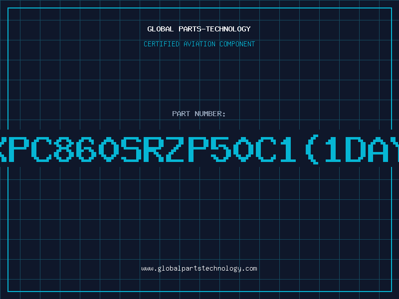 Aviation Part XPC860SRZP50C11DAY