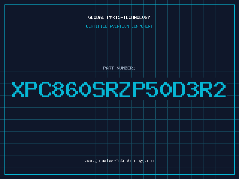Aviation Part XPC860SRZP50D3R2