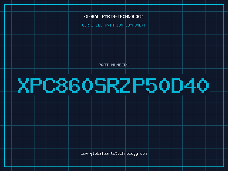 Aviation Part XPC860SRZP50D40