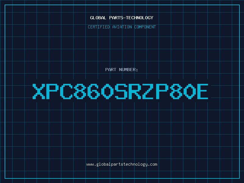 Aviation Part XPC860SRZP80E