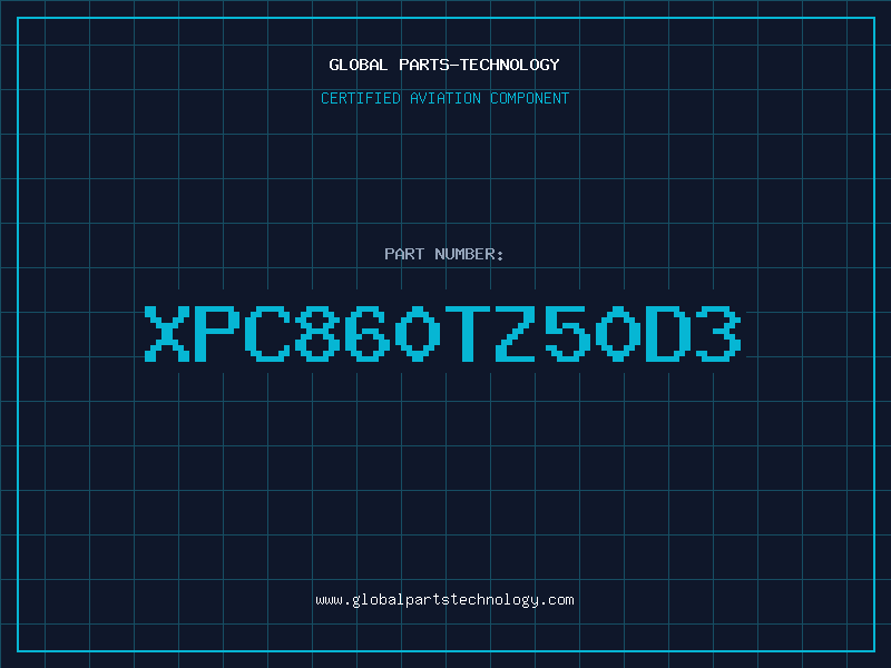 Aviation Part XPC860TZ50D3
