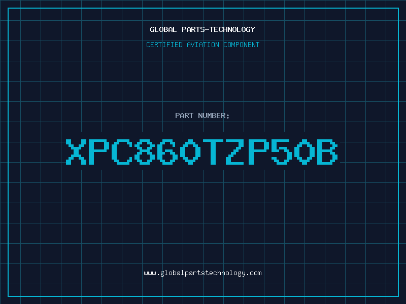 Aviation Part XPC860TZP50B
