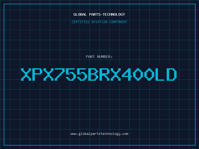 Aviation Part XPX755BRX400LD