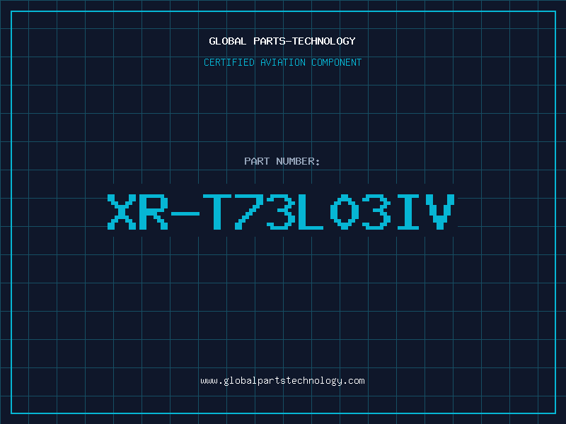 Aviation Part XR-T73L03IV
