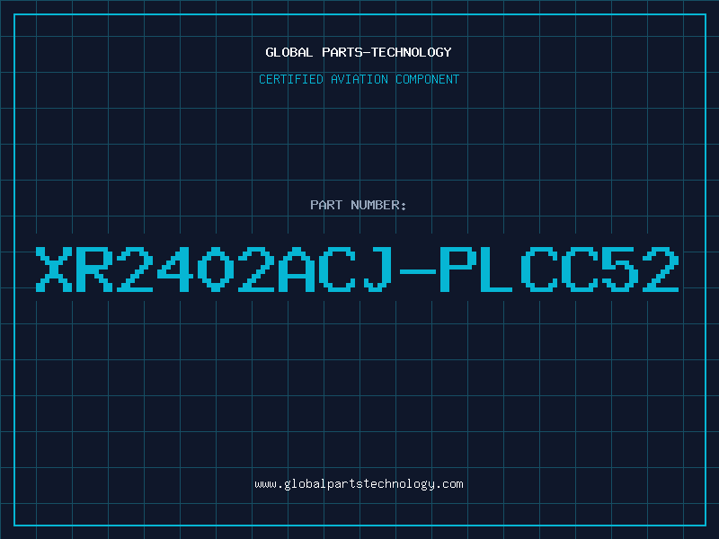 Aviation Part XR2402ACJ/PLCC52