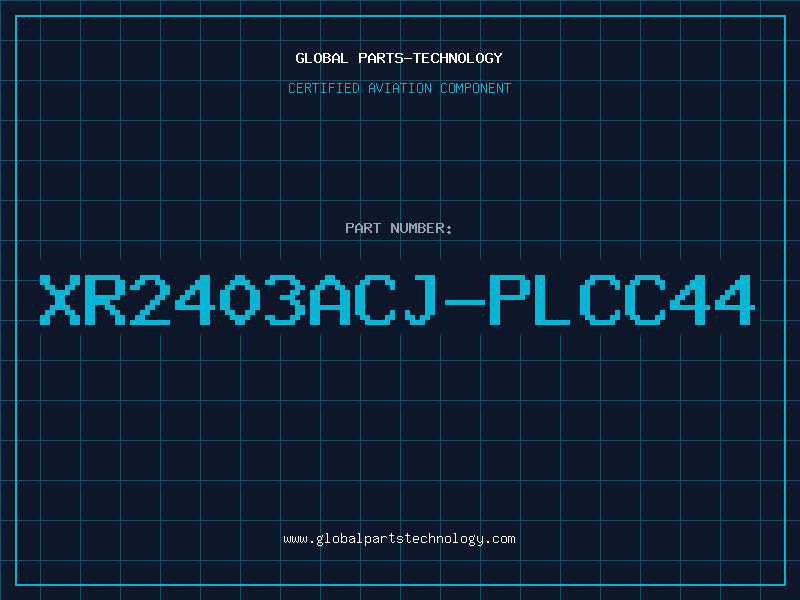 Aviation Part XR2403ACJ/PLCC44