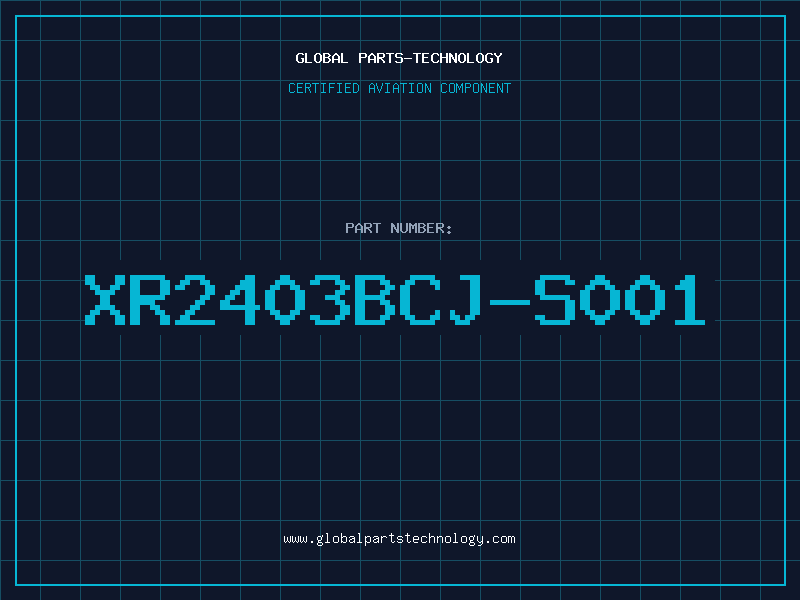 Aviation Part XR2403BCJ-S001