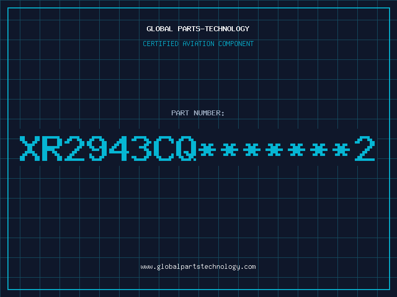 Aviation Part XR2943CQ*******2