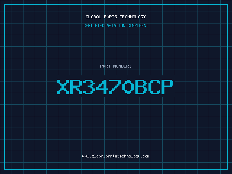 Aviation Part XR3470BCP