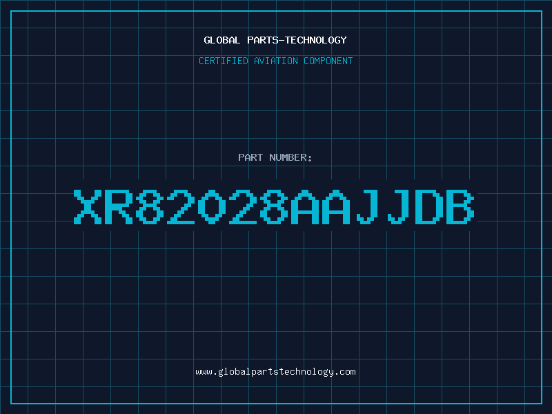 Aviation Part XR82028AAJJDB