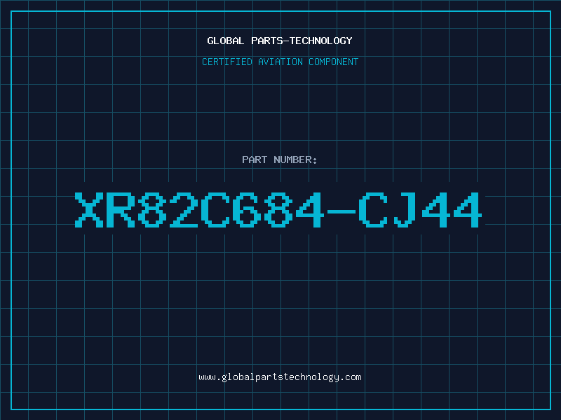 Aviation Part XR82C684-CJ44